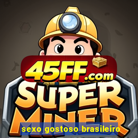sexo gostoso brasileiro